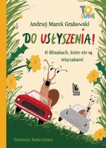 Do usłyszenia! O ślimakach, które nie są mięczakami. To lubię