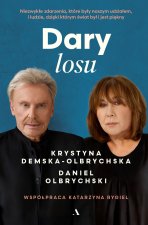 Dary losu. Niezwykłe zdarzenia, które były naszym udziałem, i ludzie, dzięki którym świat był i jest
