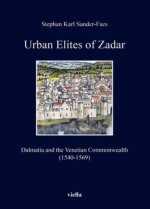 Urban Elites of Zadar: Dalmatia and the Venetian Commonwealth (1540-1569)