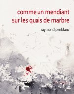 Comme un mendiant sur les quais de marbre