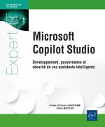 Microsoft Copilot Studio  - Développement, gouvernance et sécurité de vos assistants intelligents