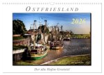 Ostfriesland - der alte Hafen Greetsiel (Wandkalender 2026 DIN A3 quer), CALVENDO Monatskalender