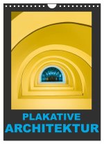 Plakative Architektur (Wandkalender 2026 DIN A4 hoch), CALVENDO Monatskalender