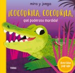 ¡COCODRILA, COCODRILA, QUE PODEROSA MORDIDA!