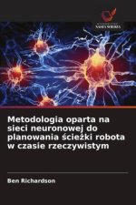 Metodologia oparta na sieci neuronowej do planowania sciezki robota w czasie rzeczywistym