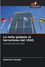 La lotta globale al terrorismo dal 1945