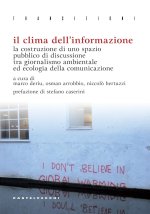 clima dell'informazione. La costruzione di uno spazio pubblico di discussione tra giornalismo ambientale ed ecologia della comunicazione
