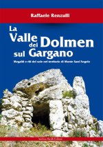 valle dei Dolmen sul Gargano. Megaliti e riti del sole nel territorio di Monte sant'Angelo