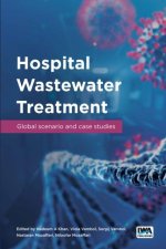 Hospital Wastewater Treatment: Global scenario and case studies