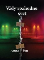 Vždy rozhodne svet