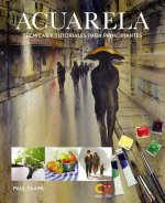 ACUARELA. TÉCNICAS Y TUTORIALES PARA PRINCIPIANTES