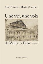 UNE VIE, UNE VOIX DE WILNO A PARIS