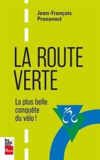 LA ROUTE VERTE. LA PLUS BELLE CONQUETE DU VELO