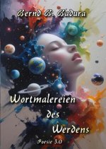 Wortmalereien des  Werdens