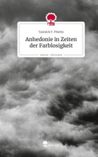 Anhedonie in Zeiten der Farblosigkeit. Life is a Story - story.one