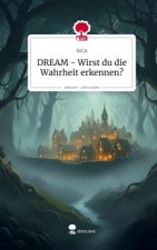 DREAM - Wirst du die Wahrheit erkennen?. Life is a Story - story.one