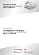 Textilphysikalische Einflussgrößen zur Qualitätsplanung von Bekleidung mittels 3D-Simulation