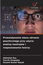 Przewidywanie stanu zdrowia psychicznego przy uzyciu analizy nastrojów i rozpoznawania twarzy