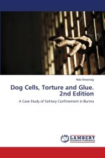 Dog Cells, Torture and Glue. 2nd Edition