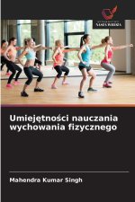Umiejetnosci nauczania wychowania fizycznego