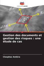 Gestion des documents et gestion des risques : une étude de cas