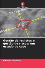 Gestão de registos e gestão de riscos: um estudo de caso