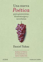 UNA NUEVA POÉTICA PARA GUIONISTAS, DRAMATURGOS Y NOVELISTAS