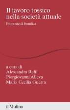lavoro tossico nella società attuale. Proposte di bonifica