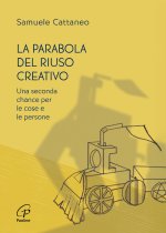 parabola del riuso creativo. Una seconda chance per le cose e le persone