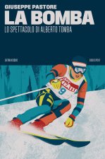 bomba. Lo spettacolo di Alberto Tomba