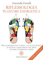 Riflessologia plantare energetica. Dalla riflessologia classica a un nuovo sistema di lettura e trattamento del piede secondo l'energetica cinese