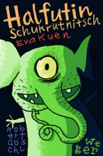Halfutin Schukrutnitsch und andere doofe Kerle