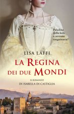 regina dei due mondi. Il romanzo d'Isabella di Castiglia