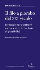 filo a piombo del XXI secolo. 10 parole per costruire un presente che ha fame di possibilità