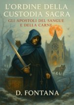 Ordine della Custodia Sacra. Gli apostoli del sangue e della carne