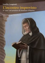 incontro imprevisto. Il «caso» nel pensiero di Tommaso d’Aquino