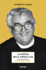 mistica della tonaca lisa. Il cammino spirituale di don Oreste Benzi