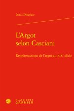 L'argot selon casciani - représentations de l'argot au xixe siècle