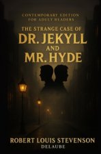 The Strange Case of Dr. Jekyll and Mr. Hyde