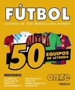 Fútbol. Historias increíbles y reales (que desconocías)
