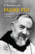 rosario con padre Pio. Preghiamo con i 20 misteri