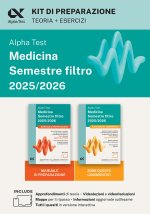 Alpha Test Medicina. Semestre filtro. Kit di preparazione 2025. Per superare le tre prove finali di accesso al secondo semestre di Medicina. Ediz. MyD