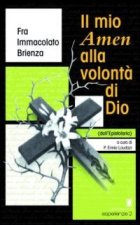 mio Amen alla volontà di Dio. Dall'epistolario