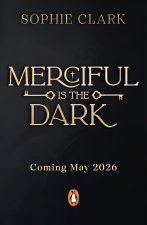 Merciful is the Dark