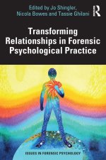 Transforming Relationships in Forensic Psychological Practice