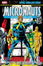 Micronauts Epic Collection: The Original Marvel Years - The Long and Winding Road