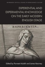 Experiential and Experimental Knowledge on the Early Modern Stage
