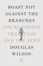 Boast Not Against the Branches
