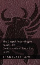The Gospel According to Saint Luke / Die Evangelie Volgens Sint Lukas (The Bible / Die Bybel)