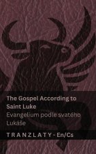 The Gospel According to Saint Luke / Evangelium podle svatého Lukáse (The Bible / Bible)